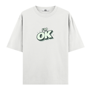 I'm OK - Oversize T-shirt