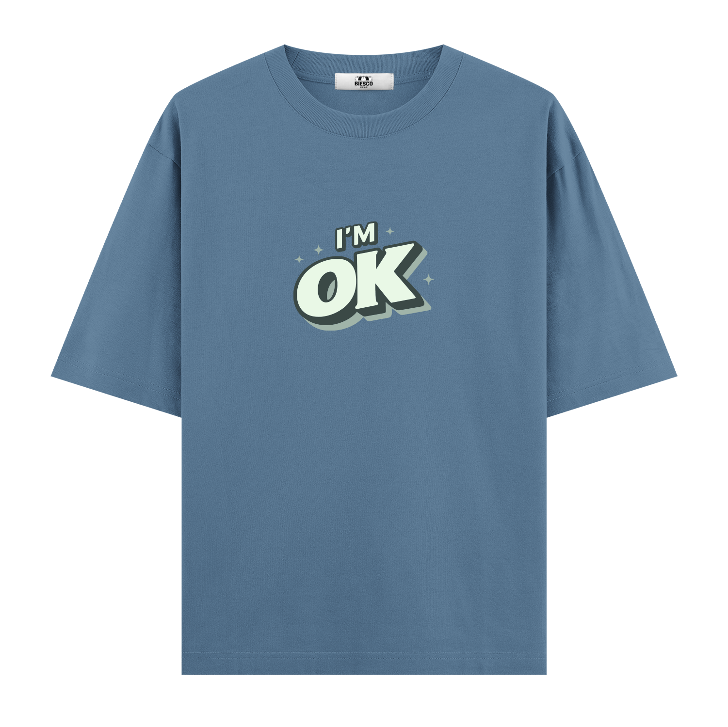 I'm OK - Oversize T-shirt
