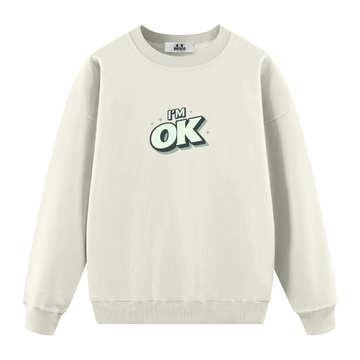 I'm OK - Oversize Sweatshirt