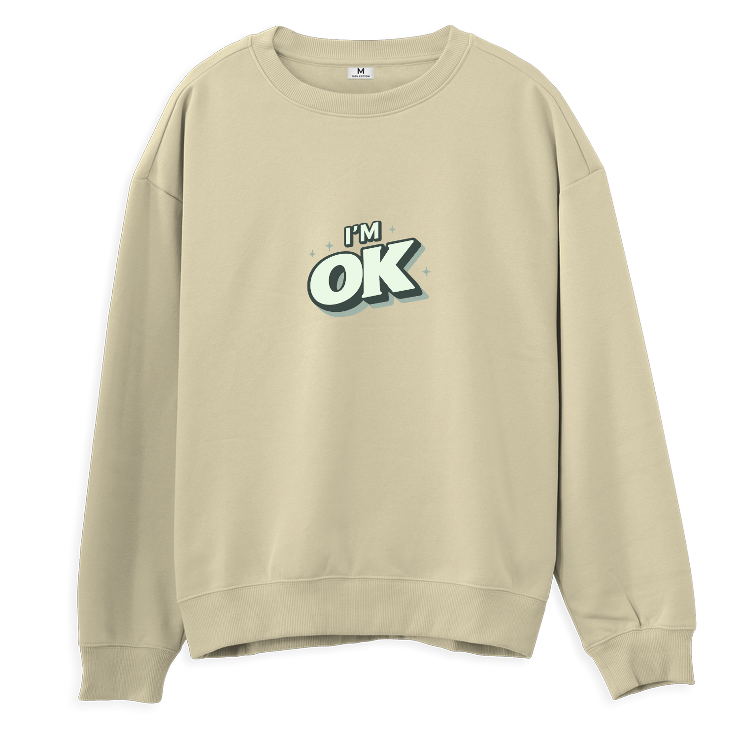 I'm OK - Regular Sweatshirt
