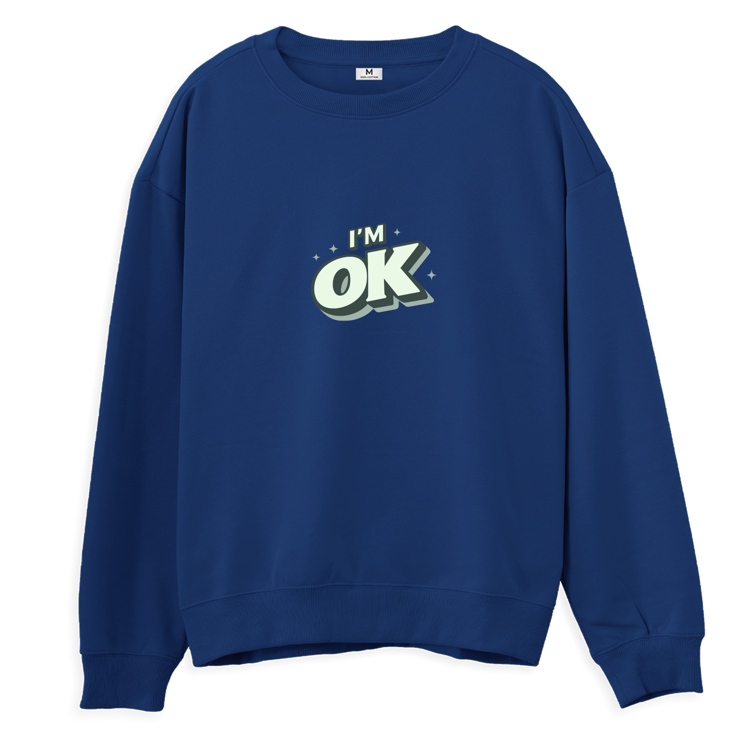 I'm OK - Regular Sweatshirt