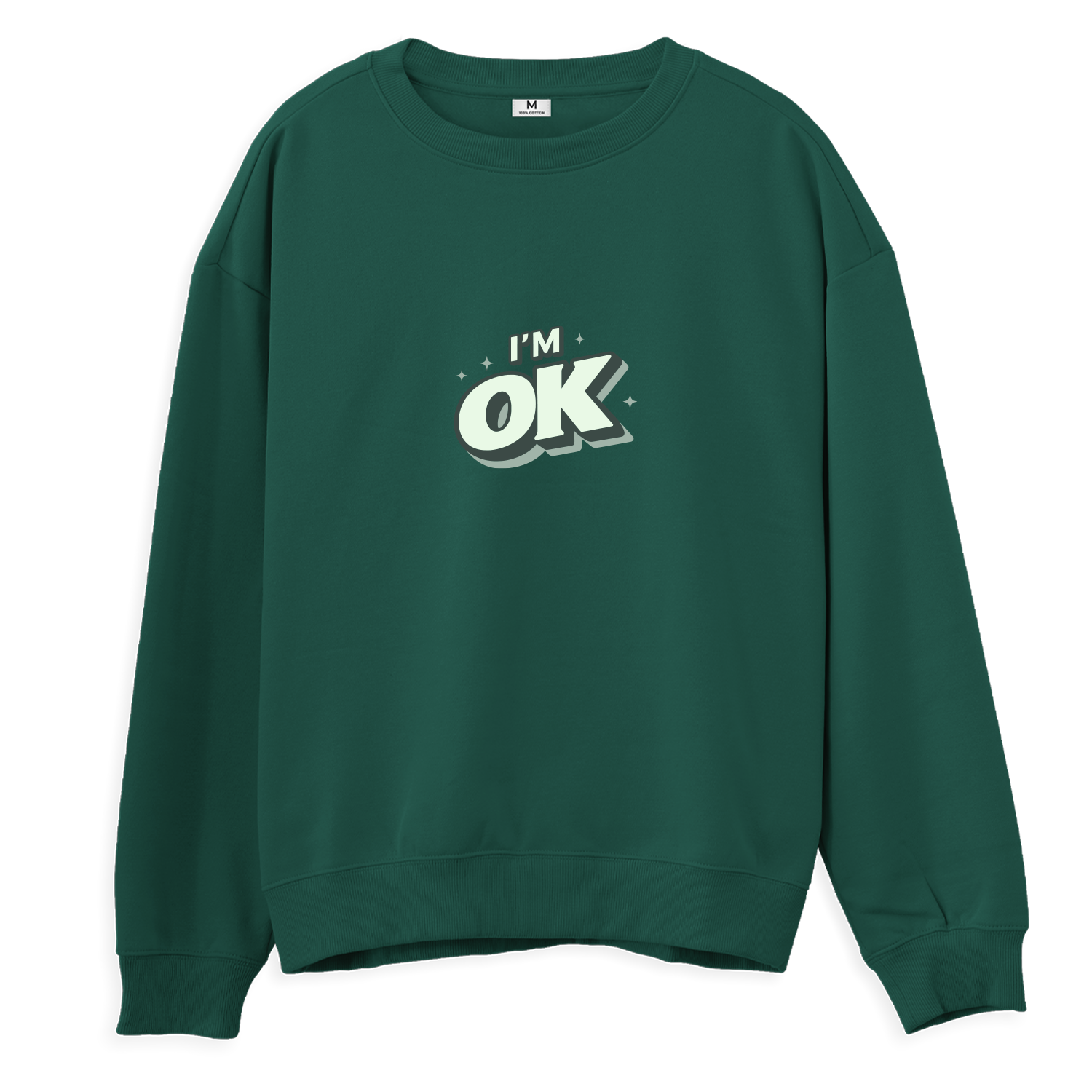 I'm OK - Regular Sweatshirt